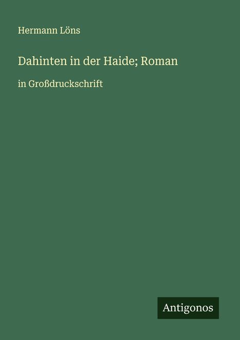 Hermann Löns: Dahinten in der Haide; Roman, Buch
