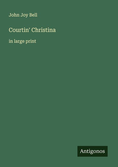 John Joy Bell: Courtin' Christina, Buch