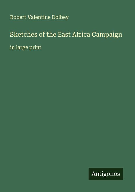 Robert Valentine Dolbey: Sketches of the East Africa Campaign, Buch