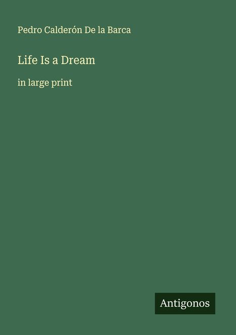 Pedro Calderón De La Barca: Life Is a Dream, Buch