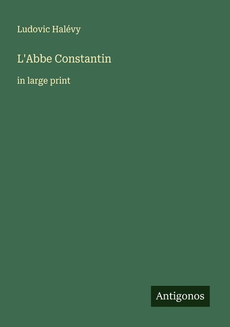 Ludovic Halévy: L'Abbe Constantin, Buch