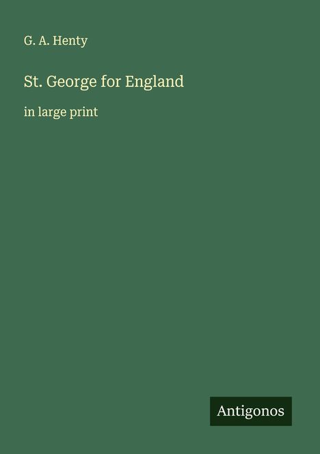 G. A. Henty: St. George for England, Buch