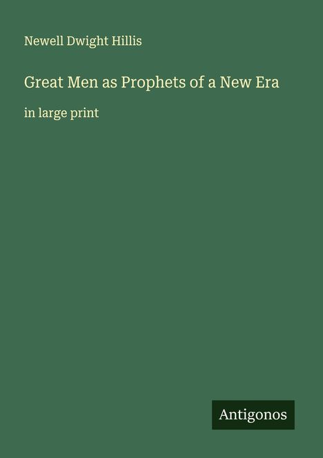 Newell Dwight Hillis: Great Men as Prophets of a New Era, Buch