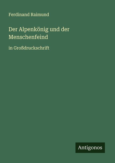 Ferdinand Raimund: Der Alpenkönig und der Menschenfeind, Buch