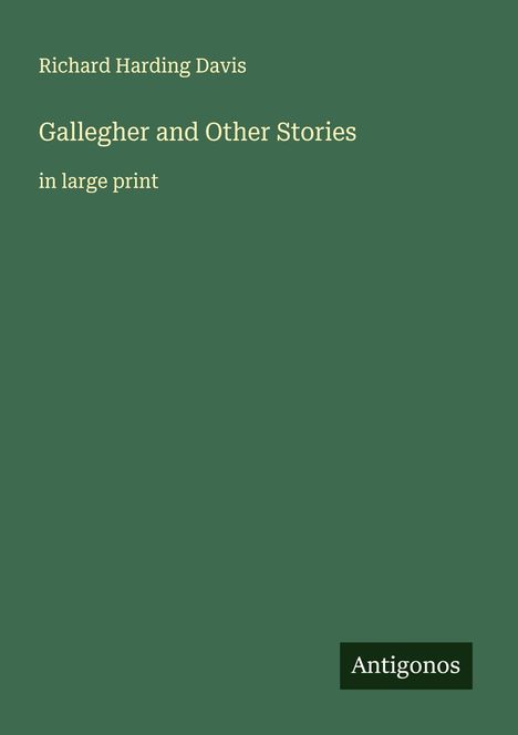 Richard Harding Davis: Gallegher and Other Stories, Buch