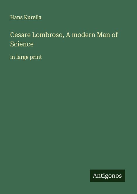 Hans Kurella: Cesare Lombroso, A modern Man of Science, Buch