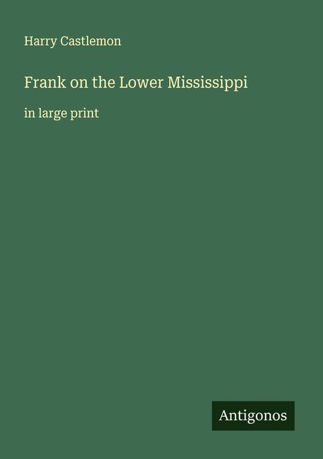 Harry Castlemon: Frank on the Lower Mississippi, Buch