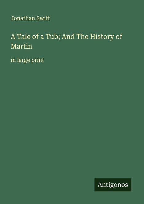Jonathan Swift: A Tale of a Tub; And The History of Martin, Buch