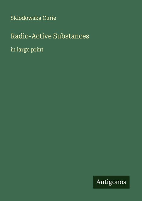 Sklodowska Curie: Radio-Active Substances, Buch
