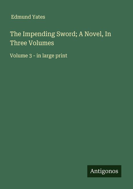 Edmund Yates: The Impending Sword; A Novel, In Three Volumes, Buch