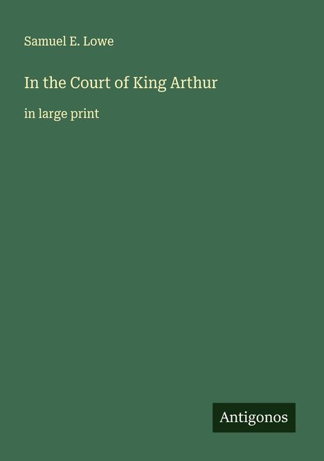 Samuel E. Lowe: In the Court of King Arthur, Buch
