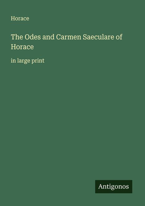 Horace: The Odes and Carmen Saeculare of Horace, Buch