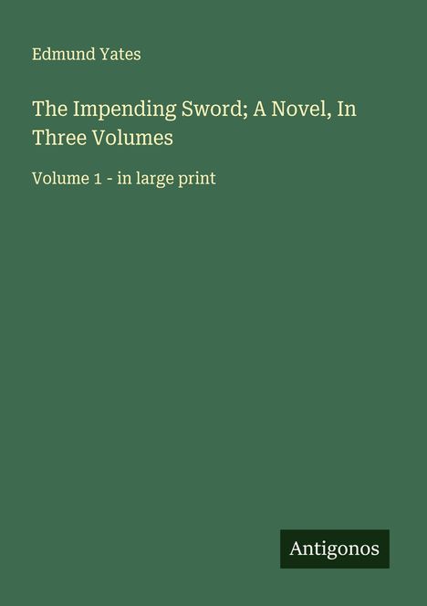 Edmund Yates: The Impending Sword; A Novel, In Three Volumes, Buch