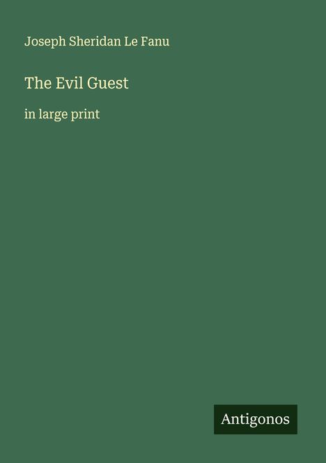 Joseph Sheridan Le Fanu: The Evil Guest, Buch