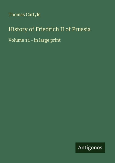 Thomas Carlyle: History of Friedrich II of Prussia, Buch