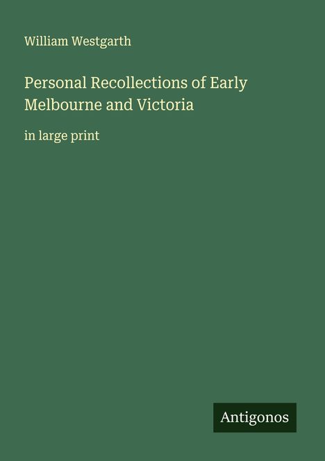 William Westgarth: Personal Recollections of Early Melbourne and Victoria, Buch