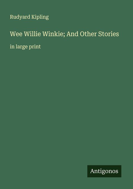 Rudyard Kipling: Wee Willie Winkie; And Other Stories, Buch