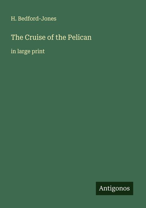 H. Bedford-Jones: The Cruise of the Pelican, Buch