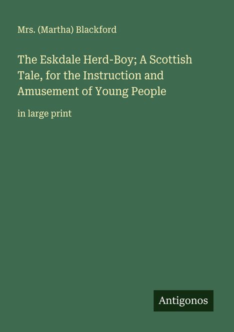 (Martha) Blackford: The Eskdale Herd-Boy; A Scottish Tale, for the Instruction and Amusement of Young People, Buch