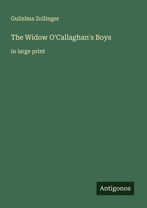 Gulielma Zollinger: The Widow O'Callaghan's Boys, Buch