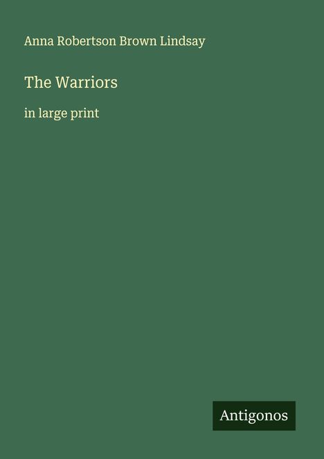 Anna Robertson Brown Lindsay: The Warriors, Buch