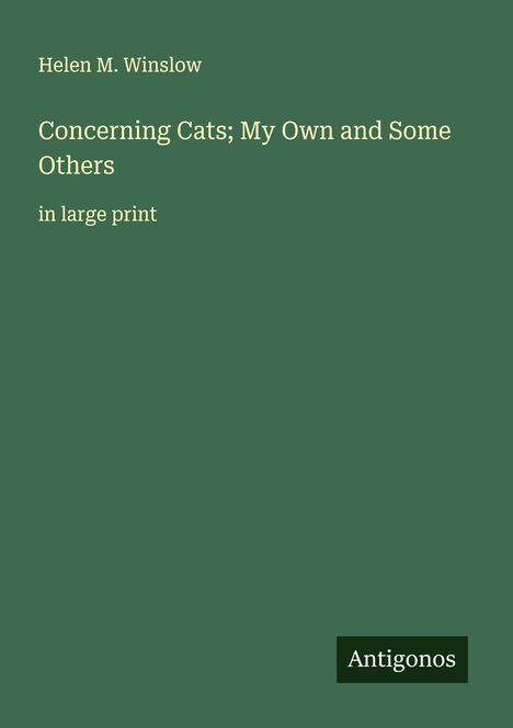 Helen M. Winslow: Concerning Cats; My Own and Some Others, Buch