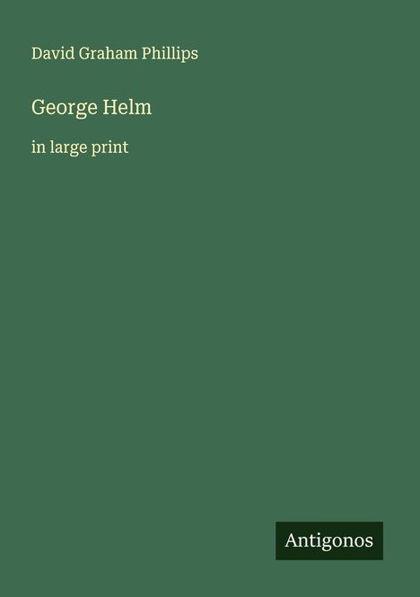 David Graham Phillips: George Helm, Buch