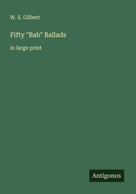 W. S. Gilbert: Fifty "Bab" Ballads, Buch