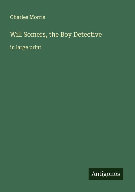 Charles Morris: Will Somers, the Boy Detective, Buch