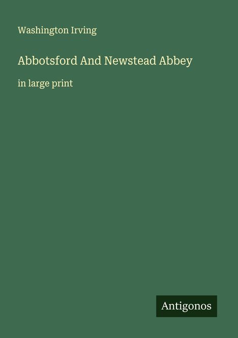 Washington Irving: Abbotsford And Newstead Abbey, Buch