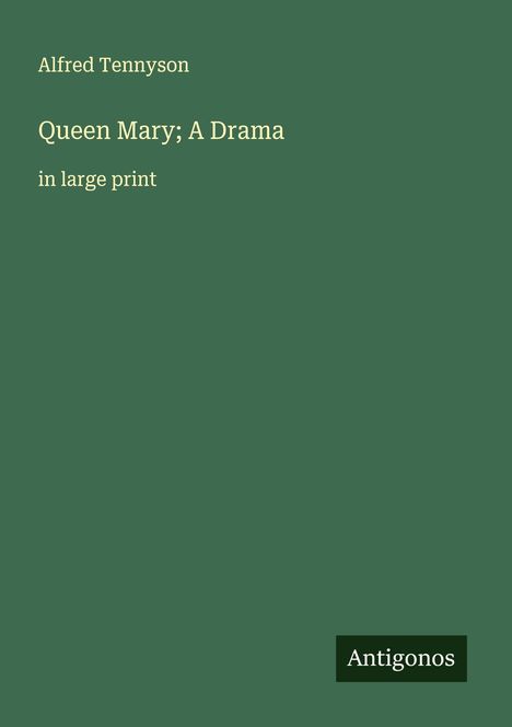 Alfred Tennyson: Queen Mary; A Drama, Buch