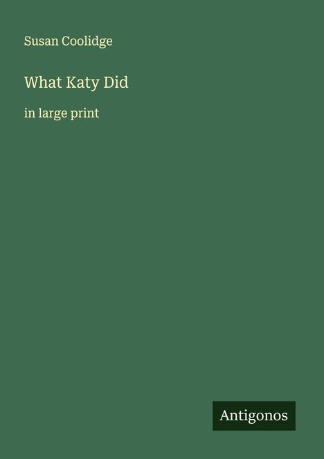 Susan Coolidge: What Katy Did, Buch