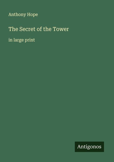 Anthony Hope: The Secret of the Tower, Buch