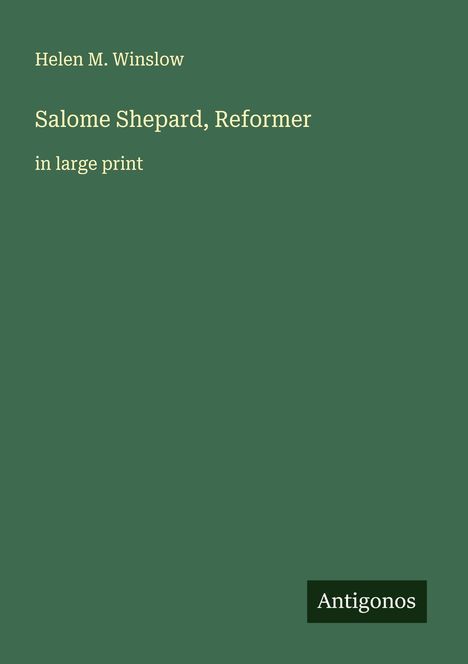 Helen M. Winslow: Salome Shepard, Reformer, Buch