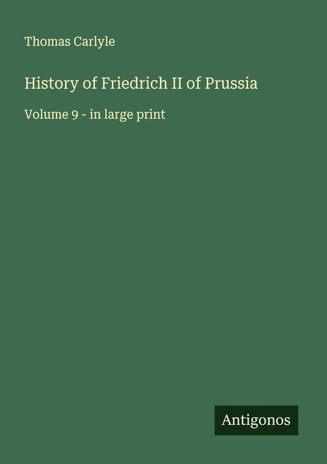 Thomas Carlyle: History of Friedrich II of Prussia, Buch