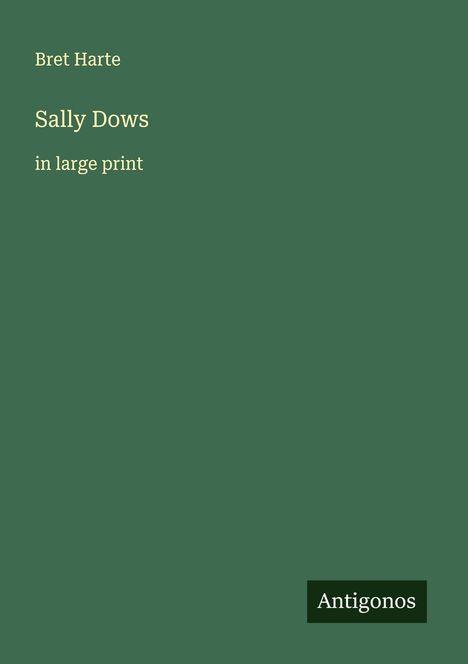 Bret Harte: Sally Dows, Buch