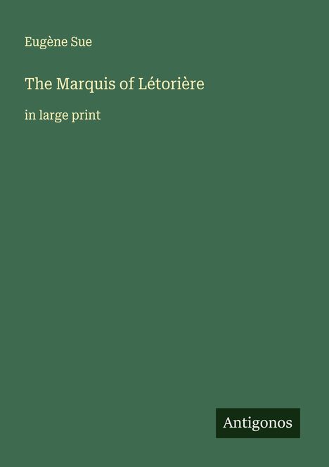 Eugène Sue: The Marquis of Létorière, Buch