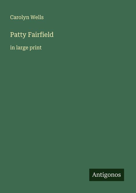Carolyn Wells: Patty Fairfield, Buch