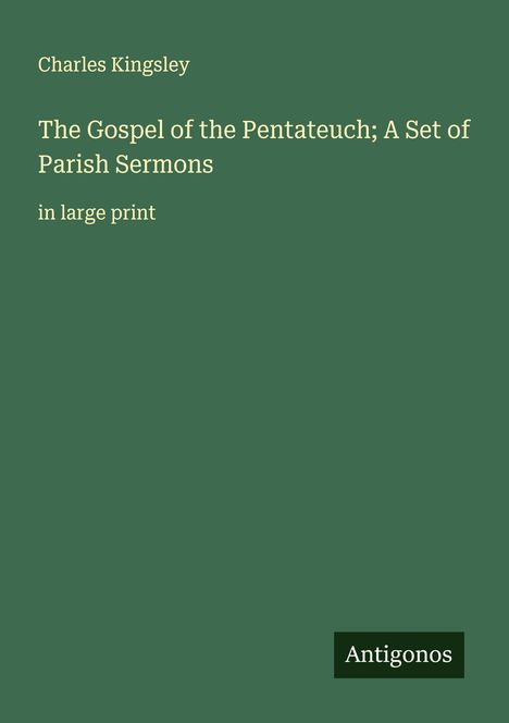 Charles Kingsley: The Gospel of the Pentateuch; A Set of Parish Sermons, Buch