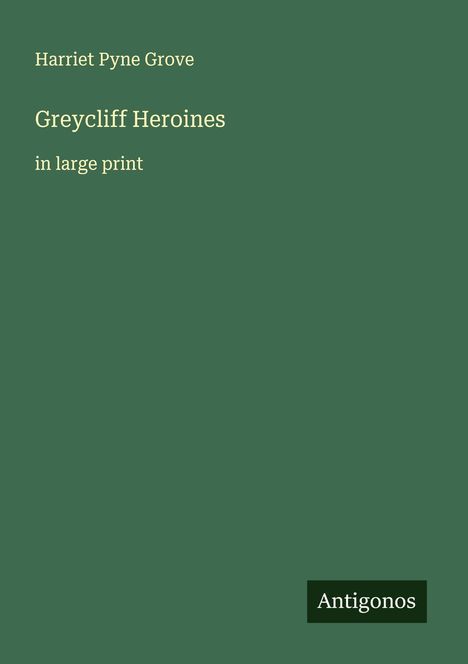 Harriet Pyne Grove: Greycliff Heroines, Buch
