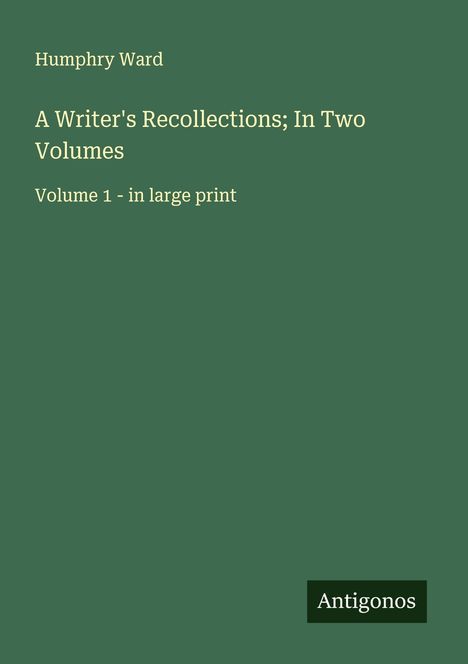Humphry Ward: A Writer's Recollections; In Two Volumes, Buch