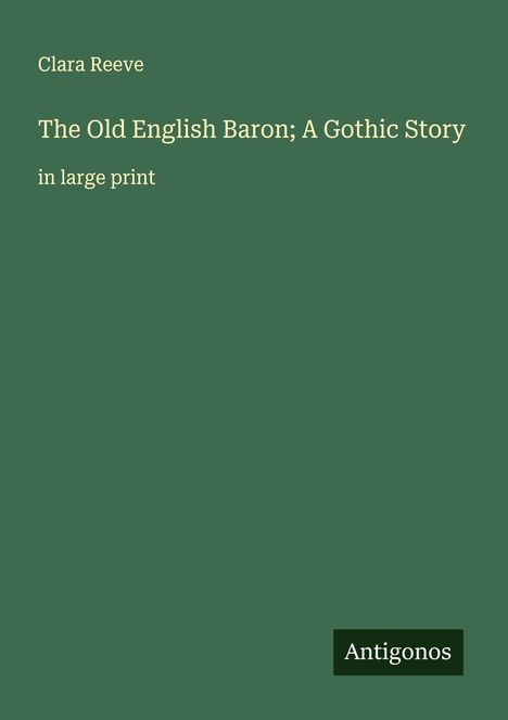 Clara Reeve: The Old English Baron; A Gothic Story, Buch