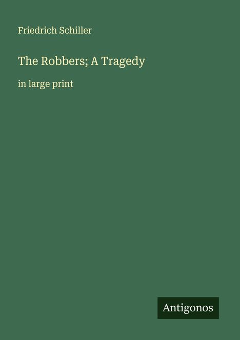 Friedrich Schiller: The Robbers; A Tragedy, Buch