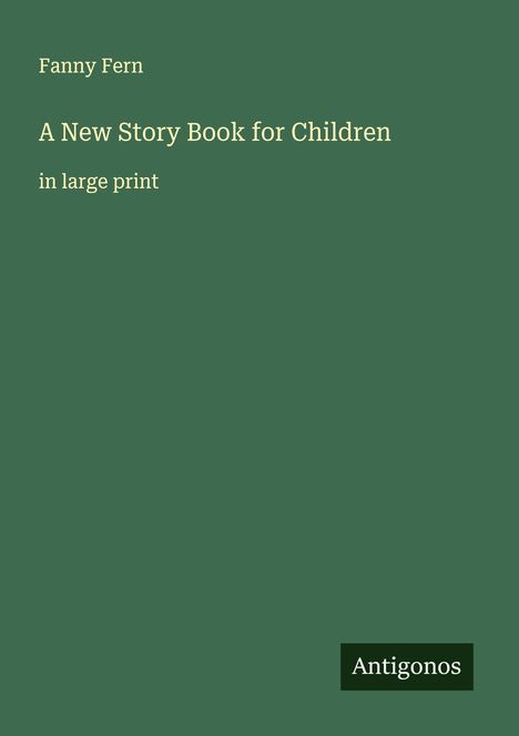Fanny Fern: A New Story Book for Children, Buch