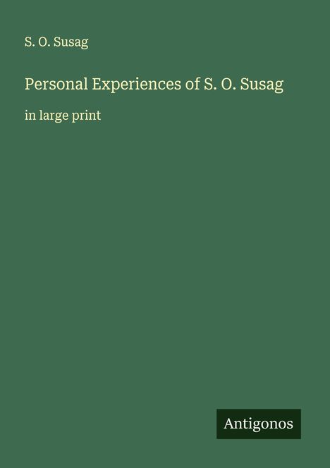 S. O. Susag: Personal Experiences of S. O. Susag, Buch