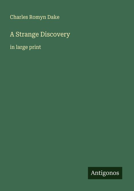 Charles Romyn Dake: A Strange Discovery, Buch