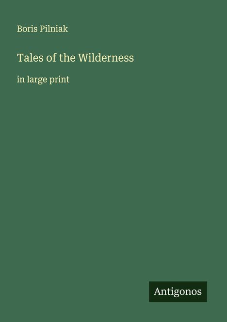 Boris Pilniak: Tales of the Wilderness, Buch