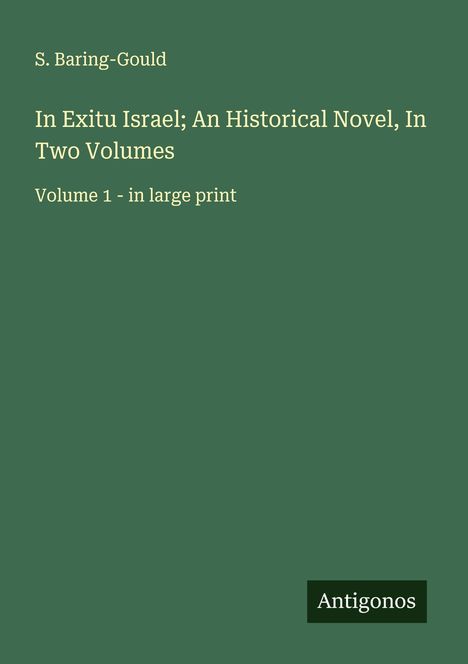 S. Baring-Gould: In Exitu Israel; An Historical Novel, In Two Volumes, Buch