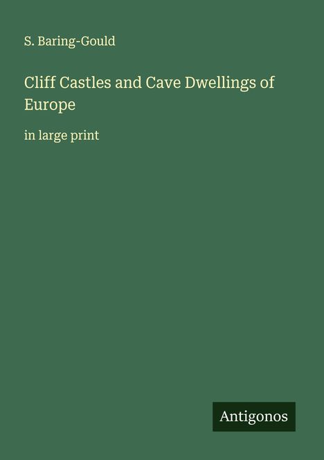 S. Baring-Gould: Cliff Castles and Cave Dwellings of Europe, Buch