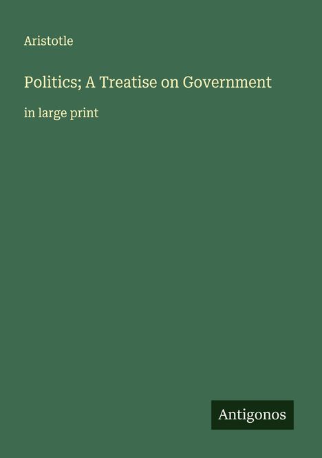 Aristotle: Politics; A Treatise on Government, Buch